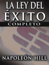 Title: La Ley del Exito (the Law of Success), Author: Napoleon Hill