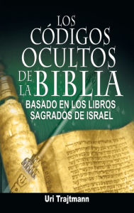 Title: Los Codigos Ocultos de La Biblia, Author: Uri Trajtmann