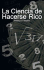 La Ciencia de Hacerse Rico (The Science of Getting Rich)