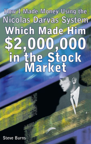How I Made Money Using the Nicolas Darvas System, Which Made Him $2,000,000 in the Stock Market