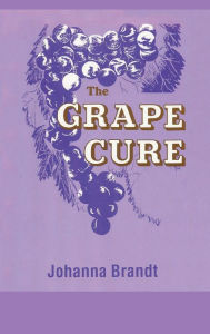 Title: The Grape Cure, Author: Johanna Brandt