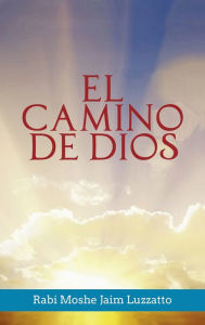 Title: El Camino de Dios, Author: Rabi Moshe Jaim Luzzatto