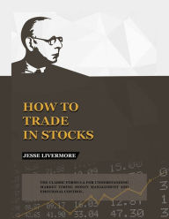 Title: How to Trade In Stocks, Author: Jesse Livermore