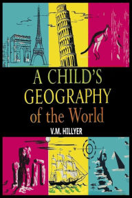 Title: A Child's Geography of the World, Author: V M Hillyer