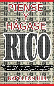 Title: Piense y hágase rico: Nueva traducción, basada en la versión original 1937, Author: Napoleon Hill