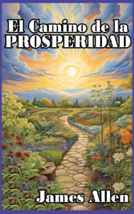 Title: El Camino de la Prosperidad, Author: James Allen