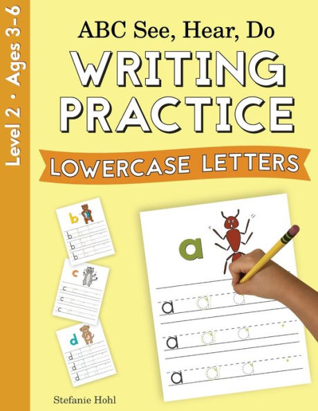ABC See, Hear, Do Level 2: Writing Practice, Lowercase Letters