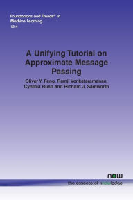 Title: A Unifying Tutorial on Approximate Message Passing, Author: Oliver Y. Feng