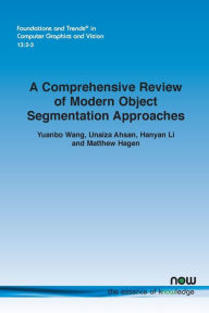 Title: A Comprehensive Review of Modern Object Segmentation Approaches, Author: Yuanbo Wang