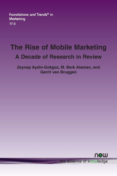 The Rise of Mobile Marketing: A Decade of Research in Review