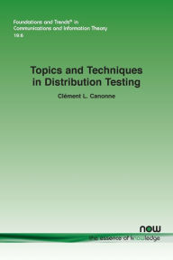 Title: Topics and Techniques in Distribution Testing, Author: Cl ment L. Canonne