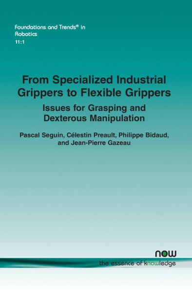 From Specialized Industrial Grippers to Flexible Grippers: Issues for Grasping and Dexterous Manipulation