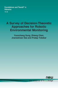 Title: A Survey of Decision-Theoretic Approaches for Robotic Environmental Monitoring, Author: Yoonchang Sung