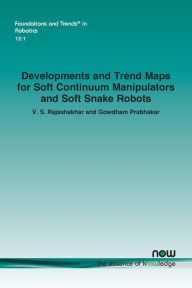 Title: Developments and Trend Maps for Soft Continuum Manipulators and Soft Snake Robots, Author: V S Rajashekhar
