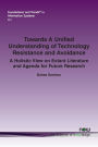 Towards A Unified Understanding of Technology Resistance and Avoidance: A Holistic View on Extant Literature and Agenda for Future Research