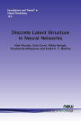Discrete Latent Structure in Neural Networks