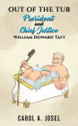 Out of the Tub: President and Chief Justice William Howard Taft
