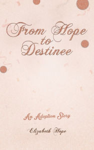 Text ebooks download From Hope to Destinee in English