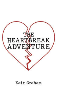 Download electronic copy book The Heartbreak Adventure by Kait Graham, Kait Graham