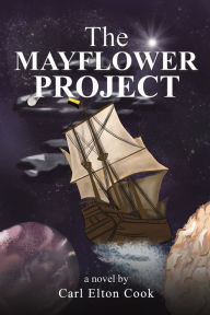 Title: The Mayflower Project, Author: Carl Elton Cook