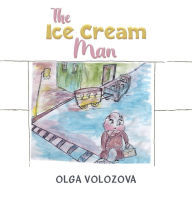 Title: The Ice Cream Man, Author: Olga Volozova