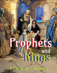 Title: Prophets and Kings, Author: Ellen White