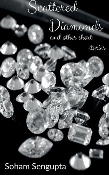 Scattered Diamonds and other short stories