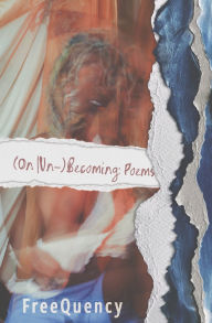 Title: (On Un-)Becoming, Author: FreeQuency