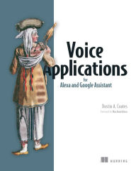 Title: Voice Applications for Alexa and Google Assistant, Author: Dustin Coates