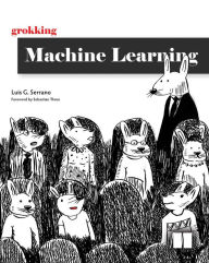 Title: Grokking Machine Learning, Author: Luis Serrano