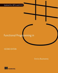 Title: Functional Programming in C#, Second Edition, Author: Enrico Buonanno
