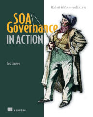 Title: SOA Governance in Action: REST and WS-* Architectures, Author: Jos Dirksen