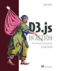 Title: D3.js in Action: Data visualization with JavaScript, Author: Elijah Meeks