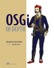 Title: OSGi in Depth, Author: Alex Alves