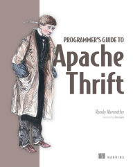 Title: Programmer's Guide to Apache Thrift, Author: William Abernethy