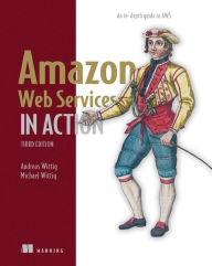 Title: Amazon Web Services in Action, Third Edition: An in-depth guide to AWS, Author: Andreas Wittig