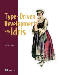 Title: Type-Driven Development with Idris, Author: Edwin Brady