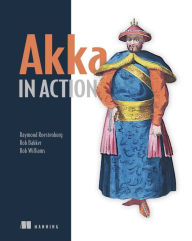 Title: Akka in Action, Author: Raymond Roestenburg