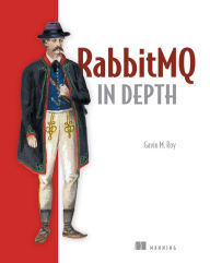 Title: RabbitMQ in Depth, Author: Gavin M. Roy
