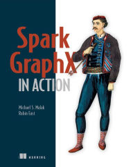 Title: Spark GraphX in Action, Author: Michael Malak