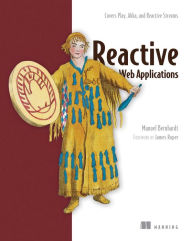 Title: Reactive Web Applications: Covers Play, Akka, and Reactive Streams, Author: Manuel Bernhardt