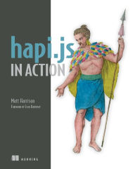 Title: hapi.js in Action, Author: Matt Harrison