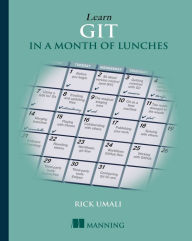 Title: Learn Git in a Month of Lunches, Author: Rick Umali