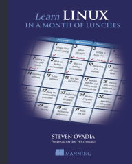 Title: Learn Linux in a Month of Lunches, Author: Steven Ovadia