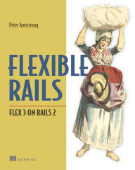 Title: Flexible Rails: Flex 3 on Rails 2, Author: Peter Armstrong