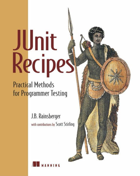 JUnit Recipes: Practical Methods for Programmer Testing