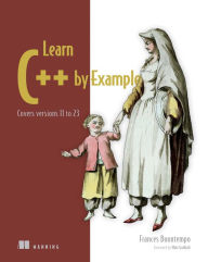 Title: Learn C++ by Example: Covers versions 11 to 23, Author: Frances Buontempo