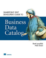 Title: SharePoint 2007 Developer's Guide to Business Data Catalog, Author: Nick Swan