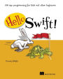 Hello Swift!: iOS app programming for kids and other beginners