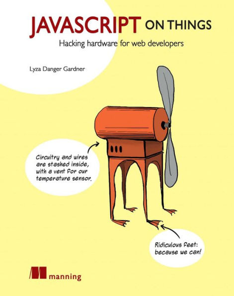 JavaScript on Things: Hacking hardware for web developers